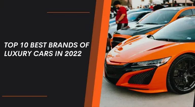 Top 10 Best Brands of Luxury Cars in 2022