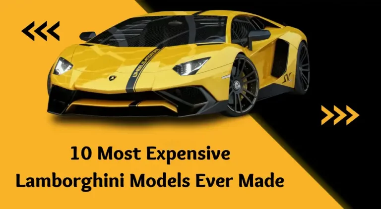 Top 10 Most Expensive Lamborghini Models Ever Made