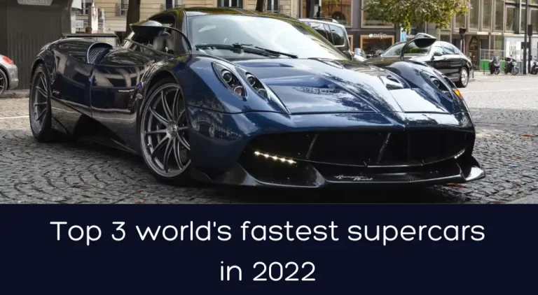 Top 3 World’s Fastest Supercars in 2022